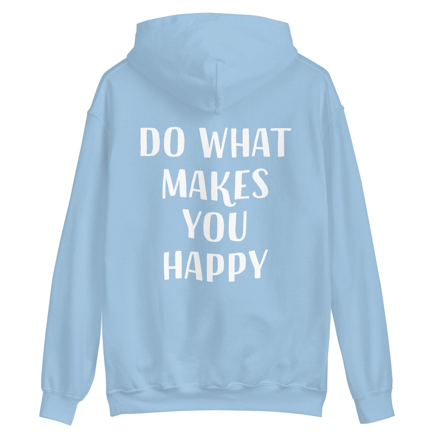 Do What Makes You Happy Hoodie - ninanush