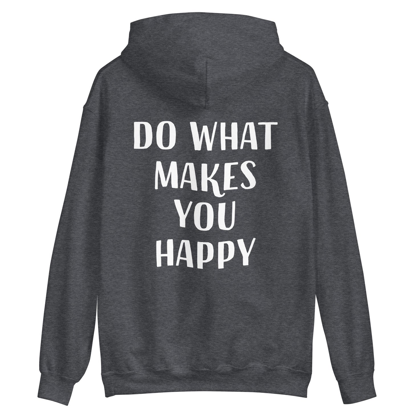 Do What Makes You Happy Hoodie - ninanush