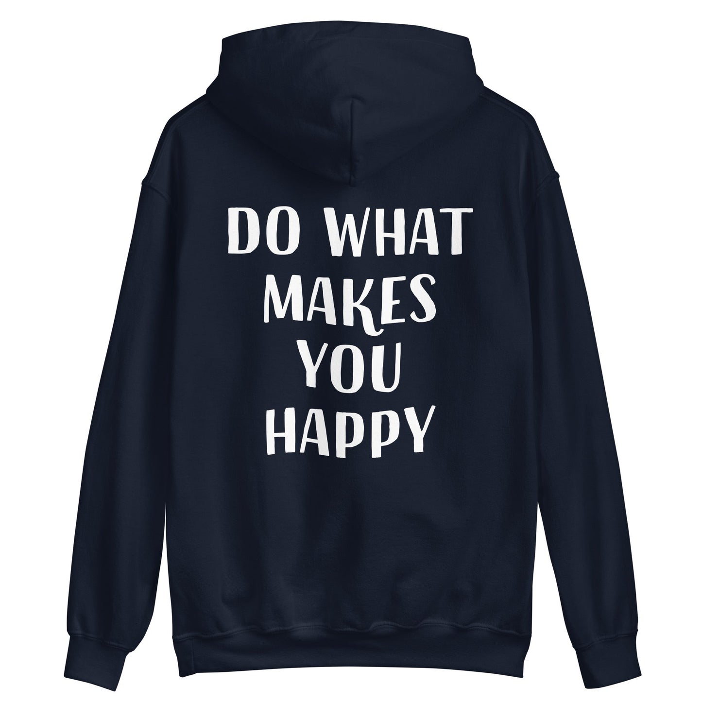 Do What Makes You Happy Hoodie - ninanush