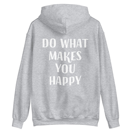 Do What Makes You Happy Hoodie - ninanush