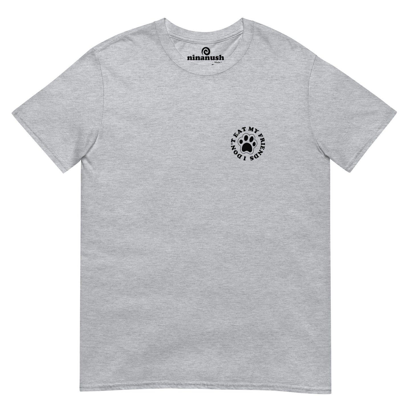 I Don't Eat My Friends Paw T-Shirt - ninanush
