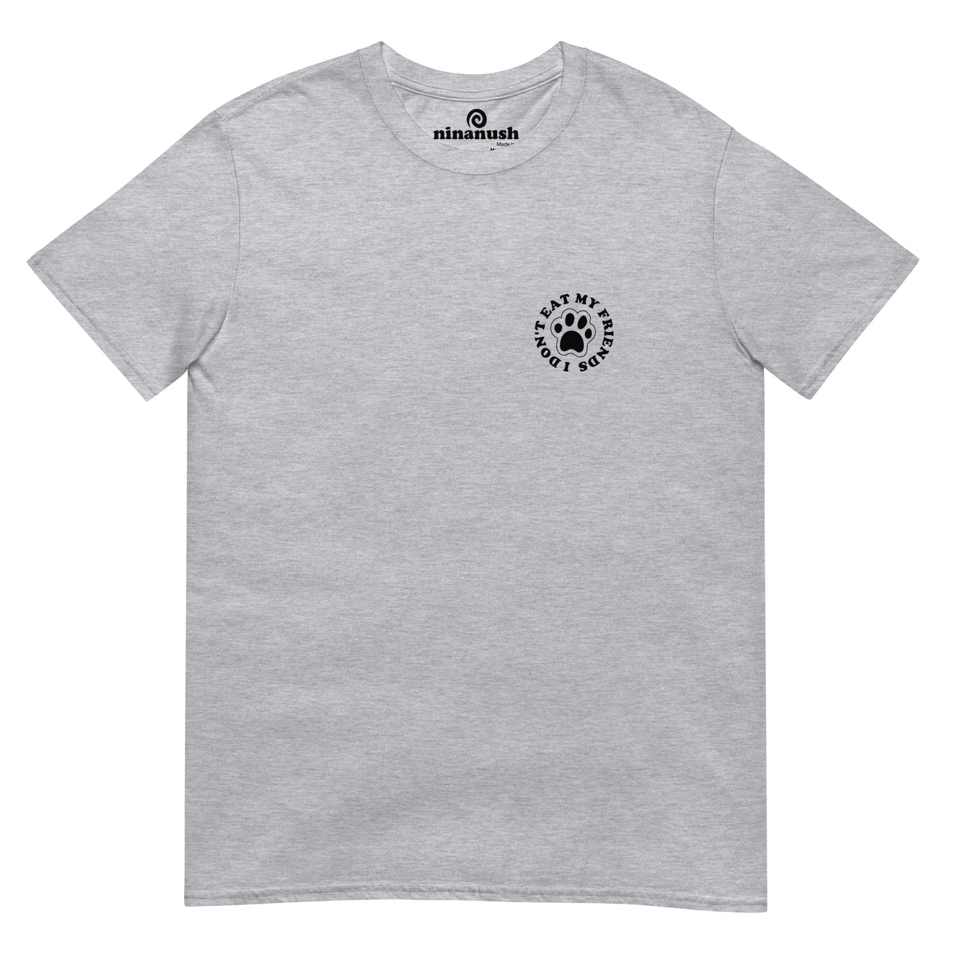I Don't Eat My Friends Paw T-Shirt - ninanush
