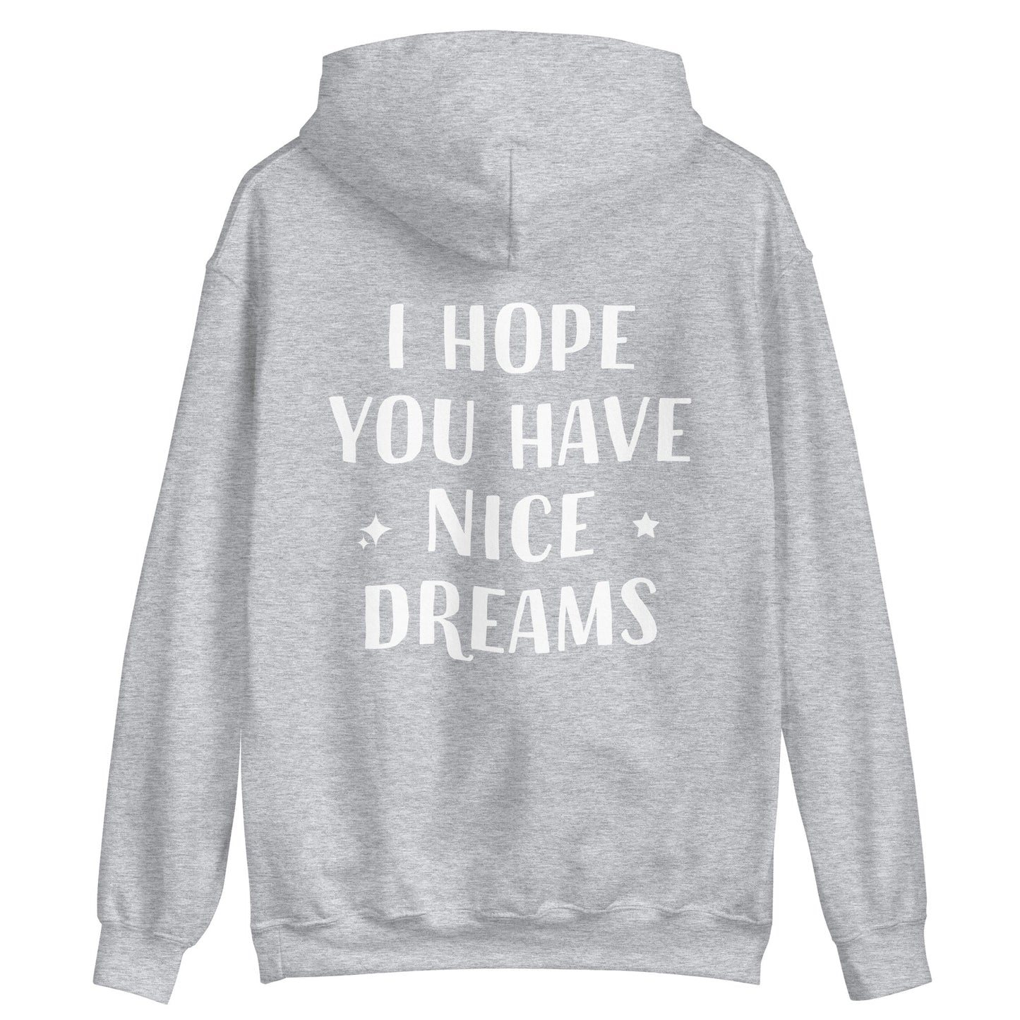 I Hope You Have Nice Dreams Hoodie - ninanush