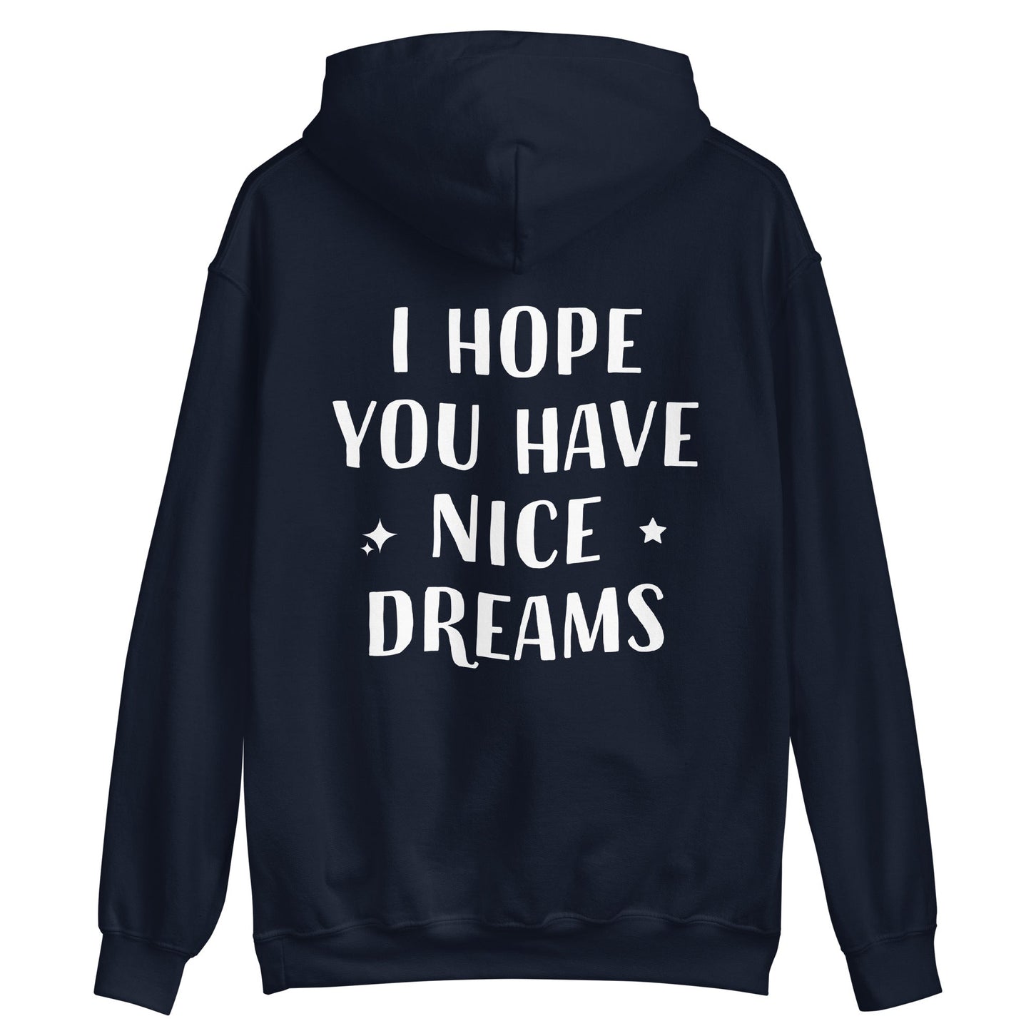I Hope You Have Nice Dreams Hoodie - ninanush