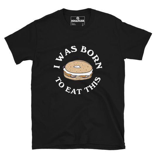 I Was Born to Eat This Bagel T-Shirt - ninanush
