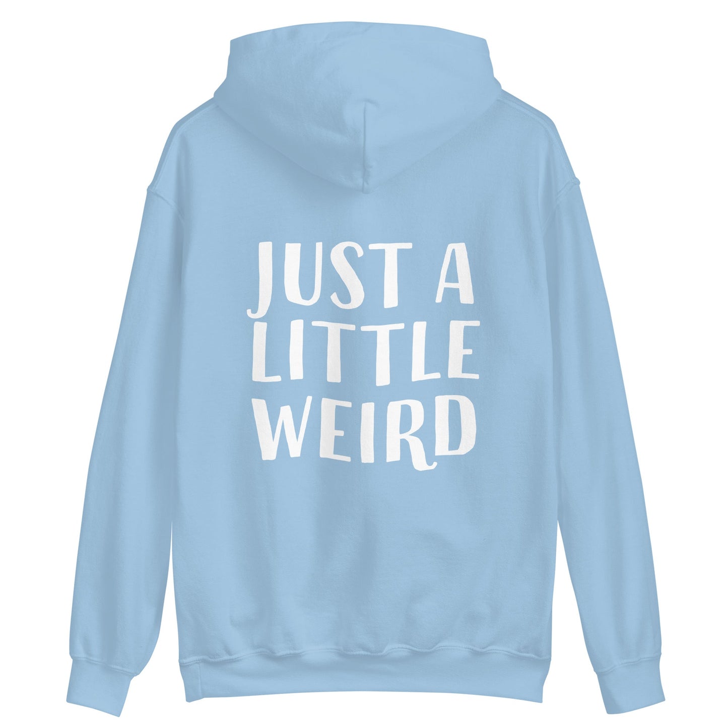 Just A Little Weird Hoodie - ninanush
