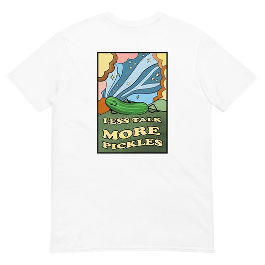 Less Talk More Pickles T-Shirt - ninanush