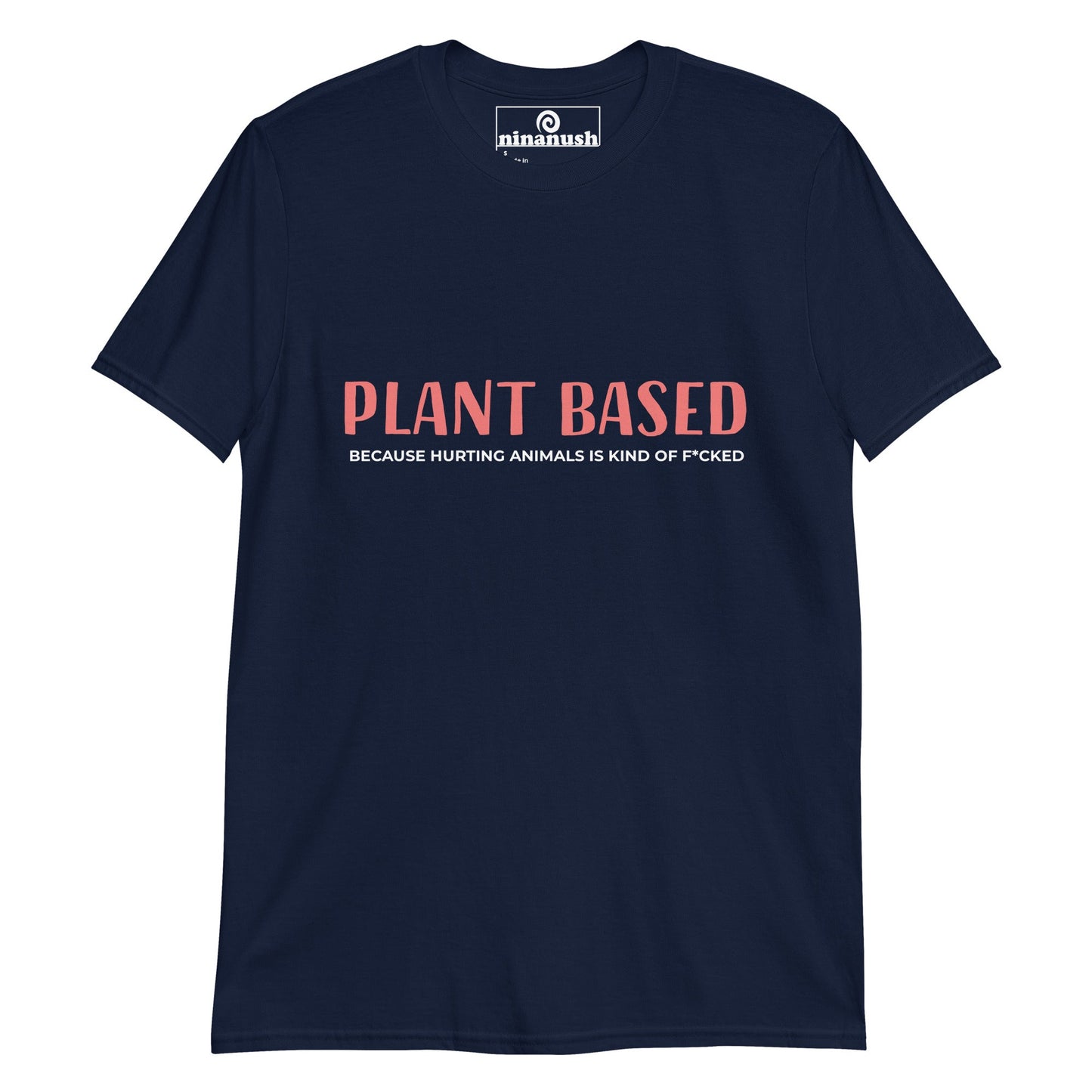 Plant Based Because T-Shirt - ninanush