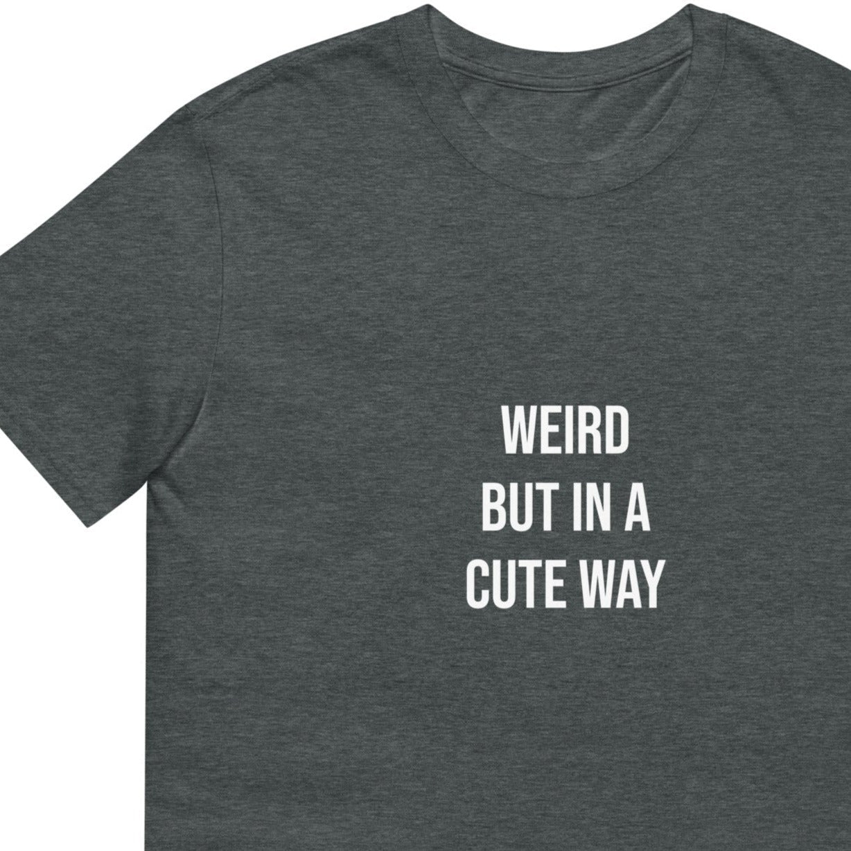 Weird but in a Cute Way T-Shirt - ninanush