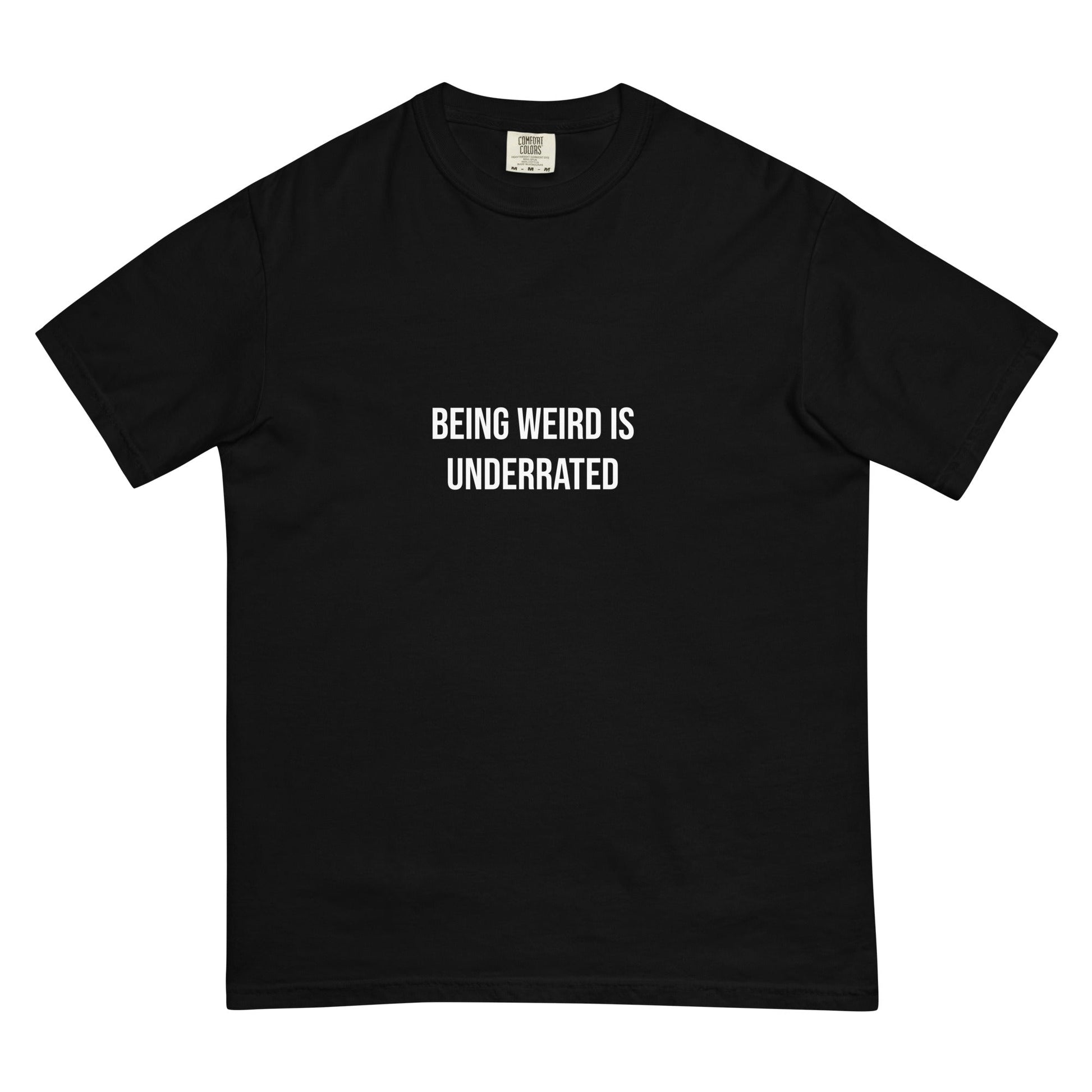 Weird is Underrated Garment-Dyed T-shirt - ninanush