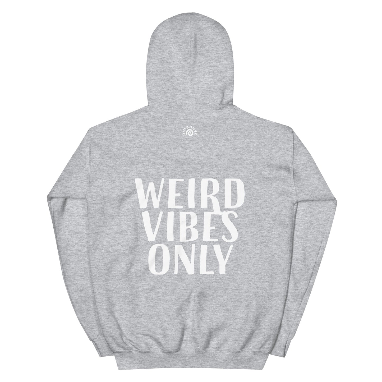 Weird Vibes Only Hoodie - ninanush