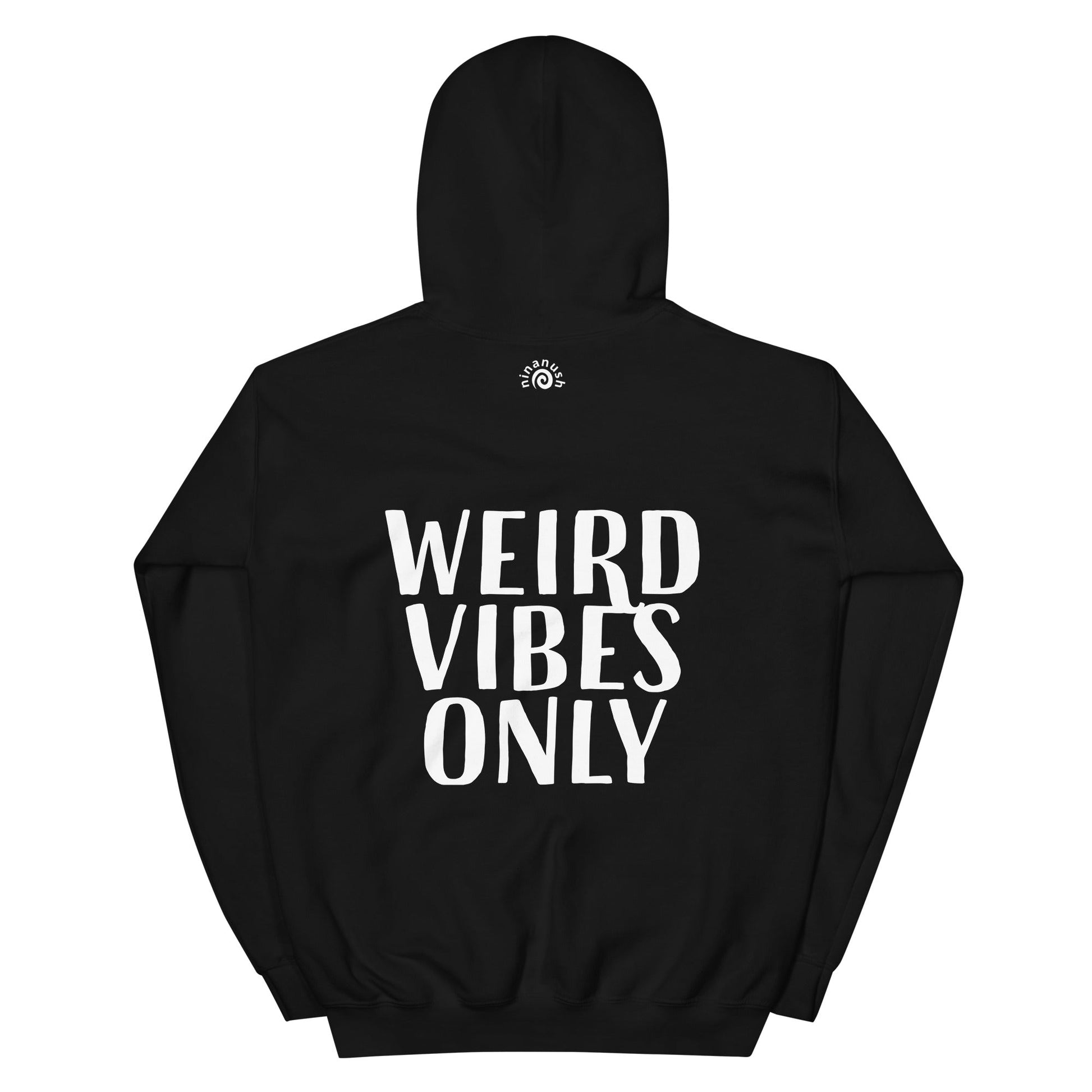 Weird Vibes Only Hoodie - ninanush