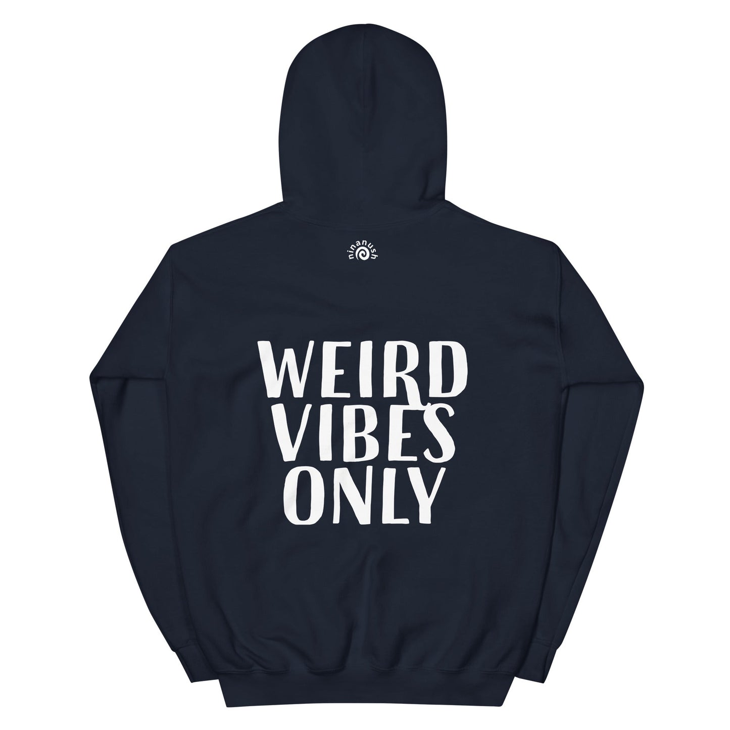 Weird Vibes Only Hoodie - ninanush